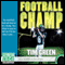 Football Champ: A Football Genius Novel (Unabridged) audio book by Tim Green