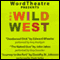 WordTheatre Presents: The Wild West audio book by Edward Wheeler, John Jakes, and Dorothy M. Johnson