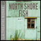 North Shore Fish audio book by Israel Horovitz