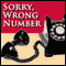 Sorry, Wrong Number: A Fully Performed Production (Dramatized) audio book by Lucille Fletcher