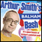 Arthur Smith's Balham Bash: Complete Series One (Unabridged) audio book by Arthur Smith