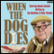 When the Dog Dies: Complete Series 1 audio book by Ian Davidson, Peter Vincent