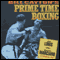 Joe Louis vs. Rocky Marciano: Bill Cayton's Prime Time Boxing (Unabridged) audio book by Bill Cayton