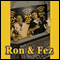 Ron & Fez, 12-Month Subscription audio book