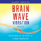 Brain Wave Vibration Guided Training: Getting Back into the Rhythm of a Happy, Healthy Life audio book by Ilchi Lee