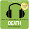 How to Overcome Your Fear of Death with Hypnosis audio book by Benjamin P Bonetti