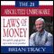 The 21 Absolutely Unbreakable Laws of Money audio book by Brian Tracy