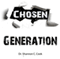 The Chosen Generation