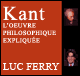 Kant: L'uvre philosophique explique audio book by Luc Ferry