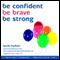 Be Confident, Be Brave, Be Strong audio book by Lynda Hudson