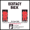Ecstasy Sex (Unabridged) audio book by Janet Hall