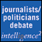 It's the Journalists not the Politicians Who Have Fouled Our Political Culture: An Intelligence Squared Debate audio book by Intelligence Squared Limited