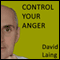 Control Your Anger with David Laing audio book by David Laing