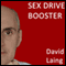 Sex Drive Booster with David Laing audio book by David Laing