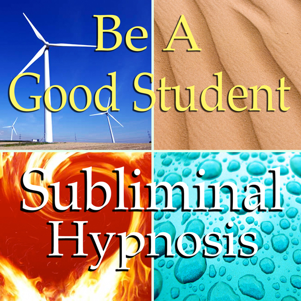 Be a Good Student Subliminal Affirmations: Learn Quicker, Time Organization, Solfeggio Tones, Binaural Beats, Self Help Meditation audio book by Subliminal Hypnosis