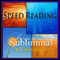 Speed-Reading Subliminal Affirmations: Reading Faster & Skimming Text, Solfeggio Tones, Binaural Beats, Self-Help, Meditation, Hypnosis audio book by Subliminal Hypnosis