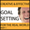 Creative & Effective Goal Setting for the Real World, Part 1 (Unabridged) audio book by David Pearl