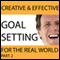 Creative & Effective Goal Setting for the Real World, Part 2 (Unabridged) audio book by David Pearl