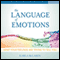 Language of Emotions: What Your Feelings Are Trying to Tell You audio book by Karla McLaren