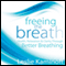 Freeing the Breath: Health, Relaxation, and Clarity Through Better Breathing (Unabridged) audio book by Leslie Kaminoff