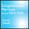Enlightenment, Marriage, and the Dark Side audio book by David Deida