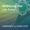 Mobilizing the Life Force audio book by Lawrence Le Shan